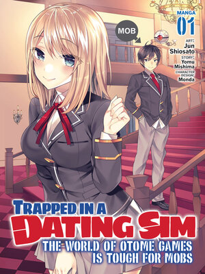 cover image of Trapped in a Dating Sim: The World of Otome Games is Tough for Mobs, Volume 1